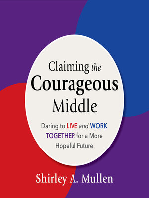 cover image of Claiming the Courageous Middle